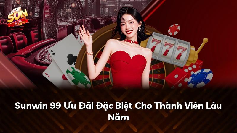 Sunwin 99 Ưu Đãi Đặc Biệt Cho Thành Viên Lâu Năm
